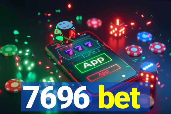 7696 bet